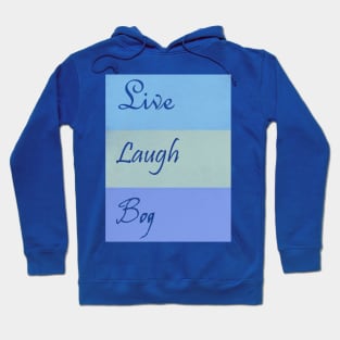 Live Laugh Bog Hoodie